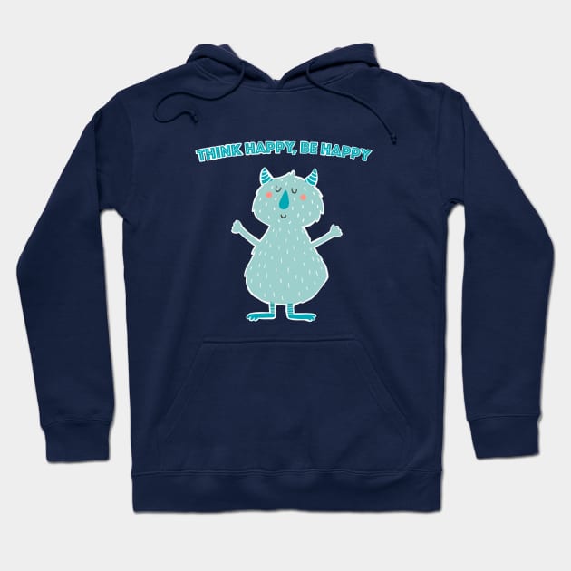 Think Happy Be Happy Hoodie by LittleBunnySunshine